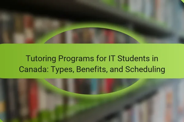 Tutoring Programs for IT Students in Canada: Types, Benefits, and Scheduling