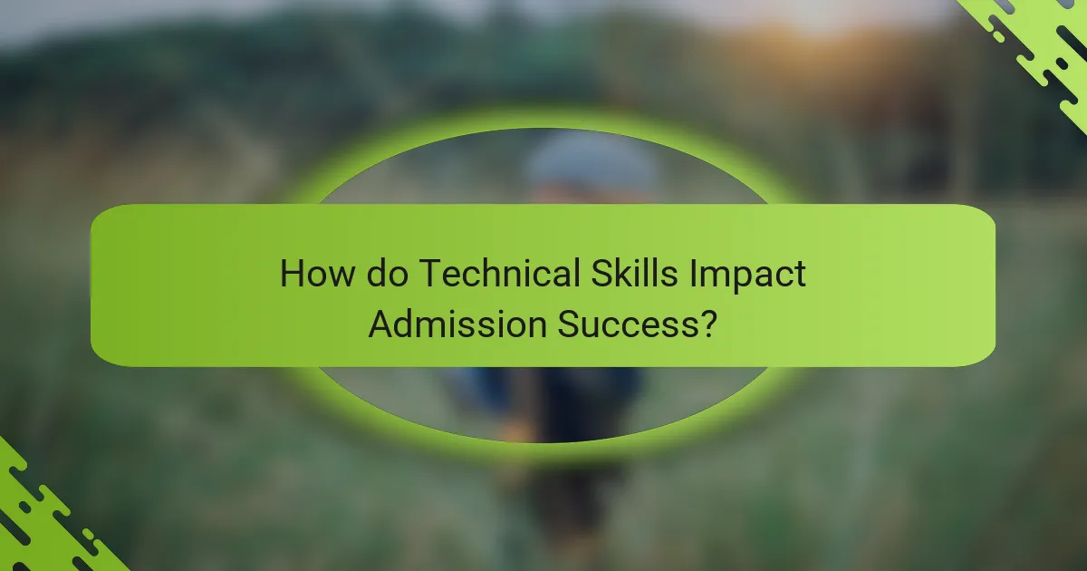 How do Technical Skills Impact Admission Success?