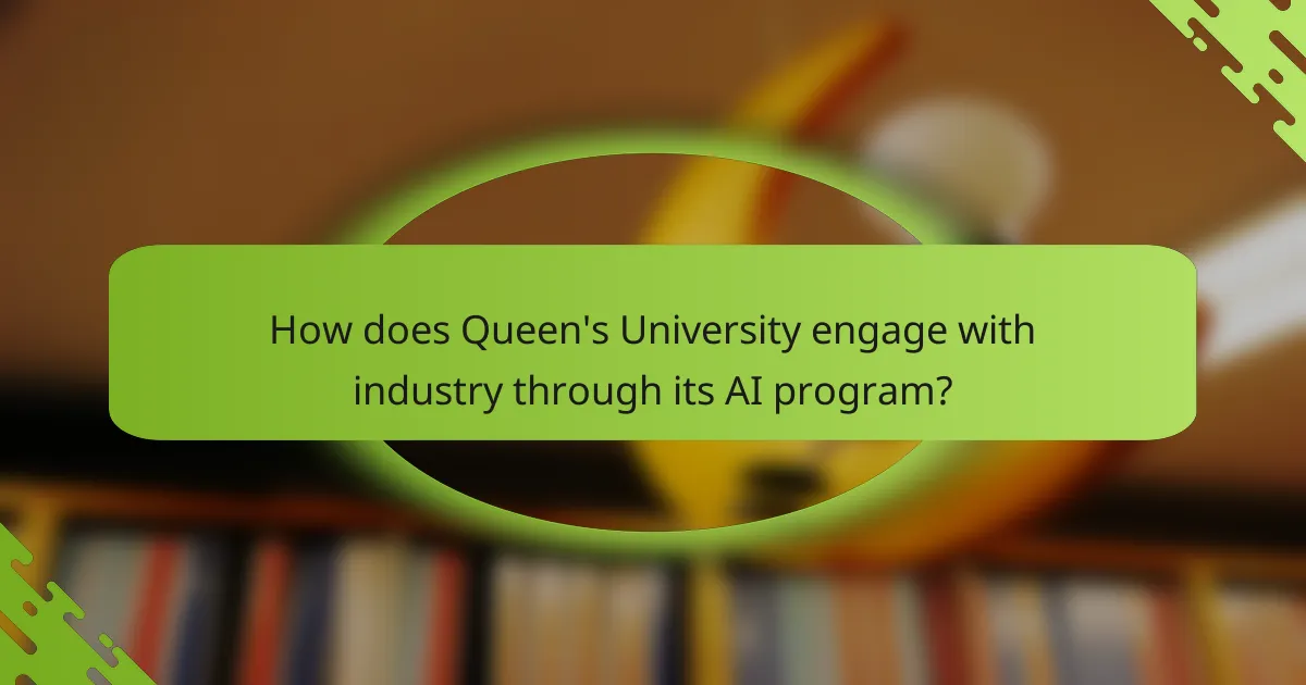 How does Queen's University engage with industry through its AI program?