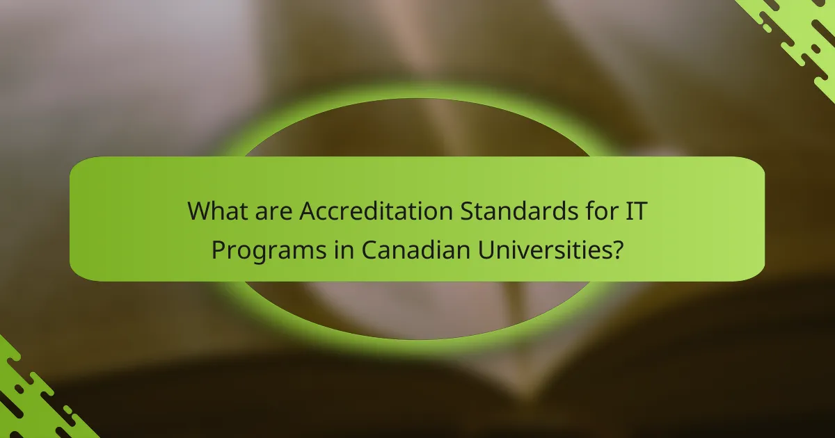What are Accreditation Standards for IT Programs in Canadian Universities?
