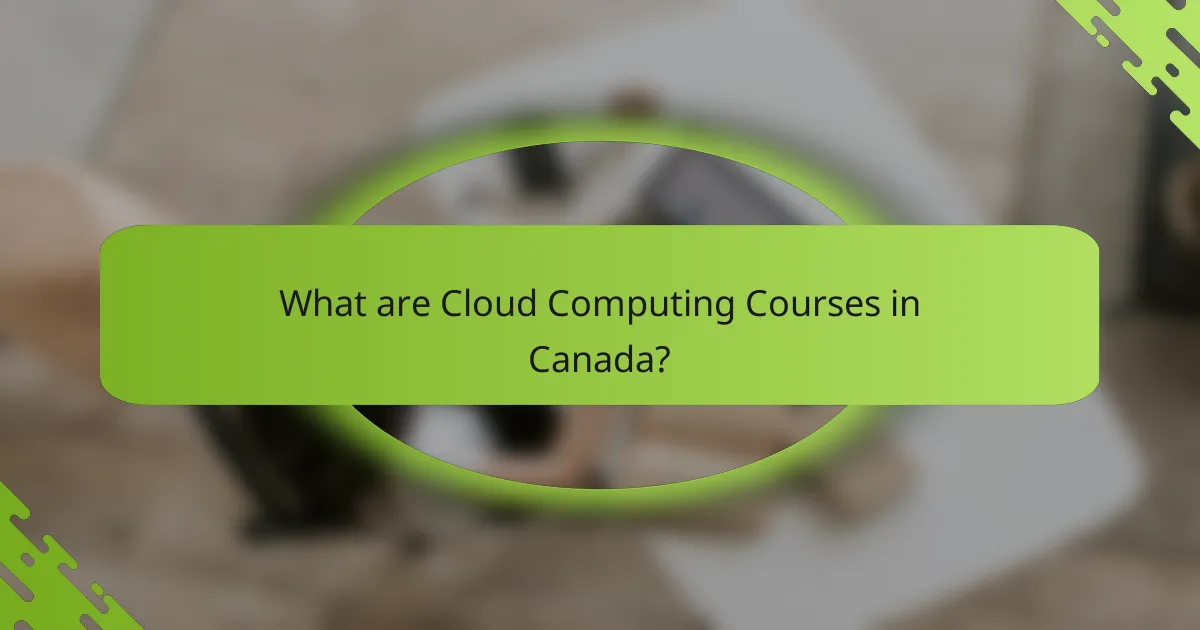 What are Cloud Computing Courses in Canada?