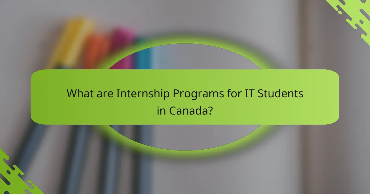 What are Internship Programs for IT Students in Canada?