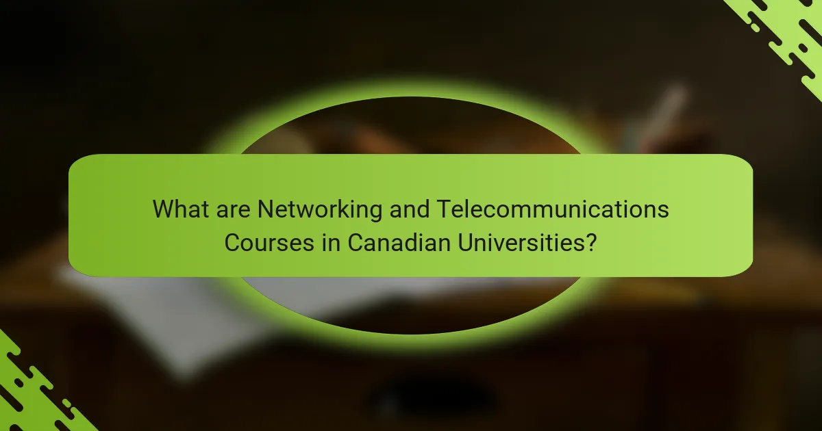 What are Networking and Telecommunications Courses in Canadian Universities?