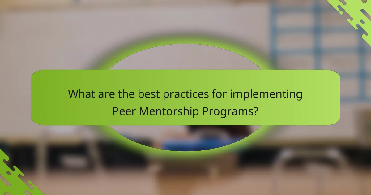 What are the best practices for implementing Peer Mentorship Programs?