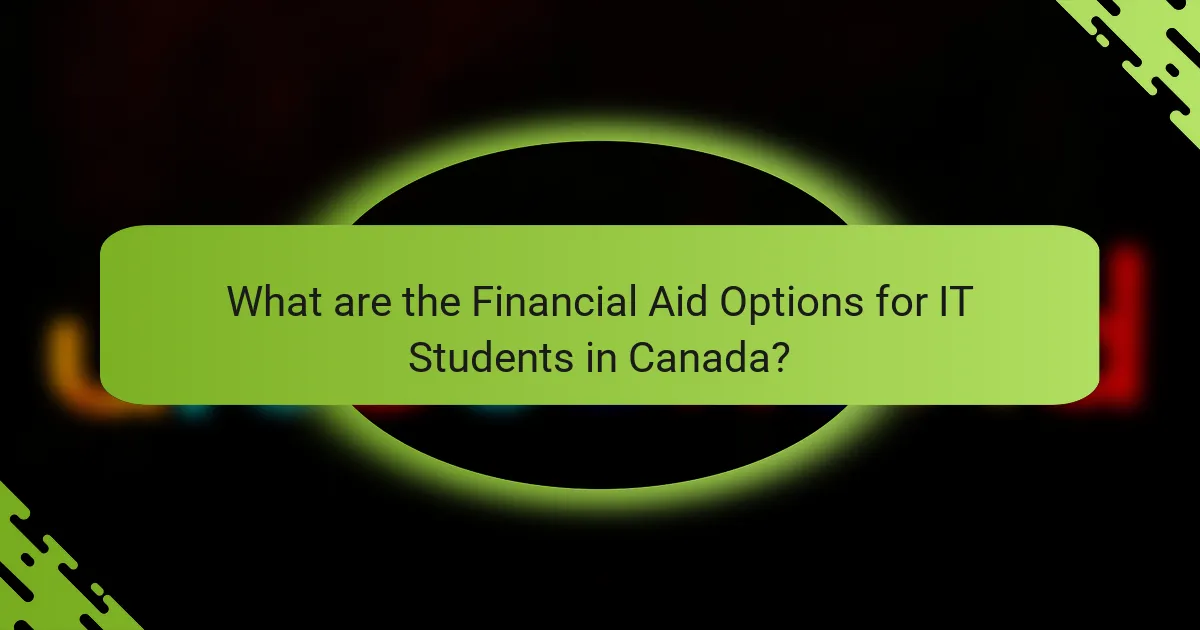 What are the Financial Aid Options for IT Students in Canada?