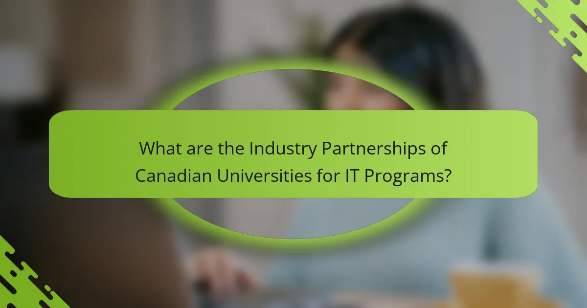 What are the Industry Partnerships of Canadian Universities for IT Programs?