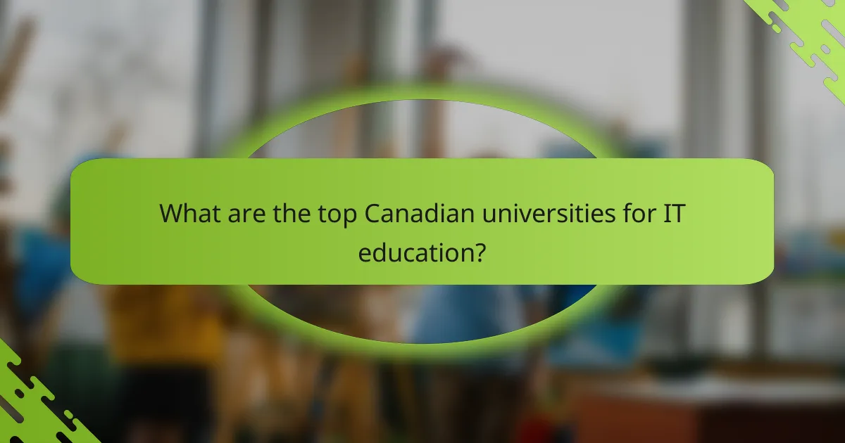 What are the top Canadian universities for IT education?