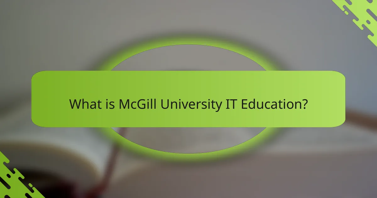 What is McGill University IT Education?