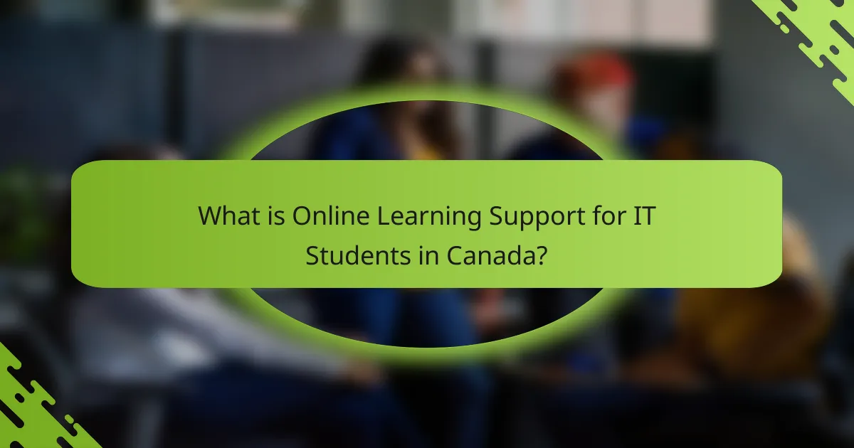 What is Online Learning Support for IT Students in Canada?