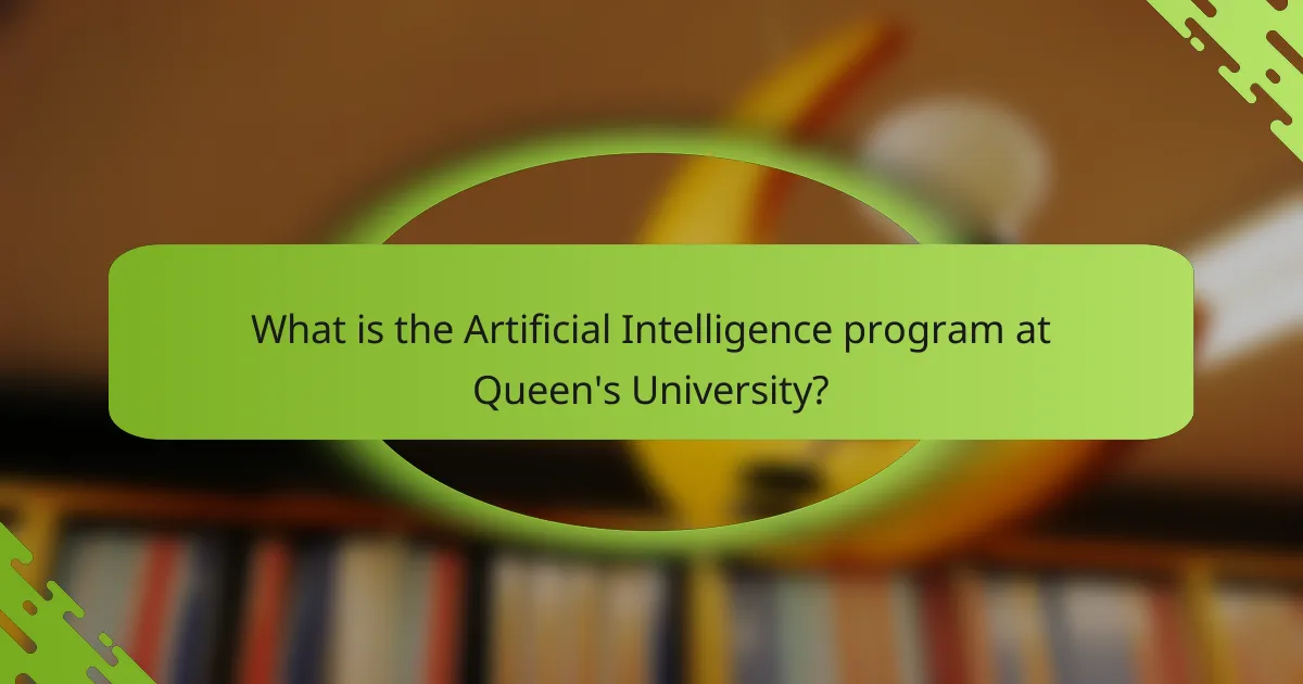 What is the Artificial Intelligence program at Queen's University?