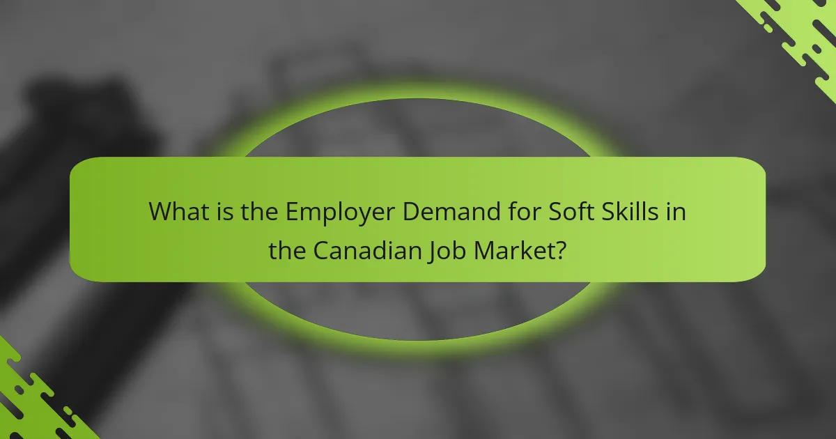 What is the Employer Demand for Soft Skills in the Canadian Job Market?