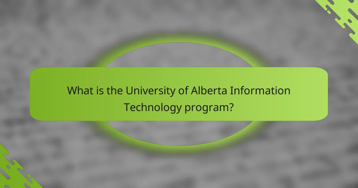 What is the University of Alberta Information Technology program?