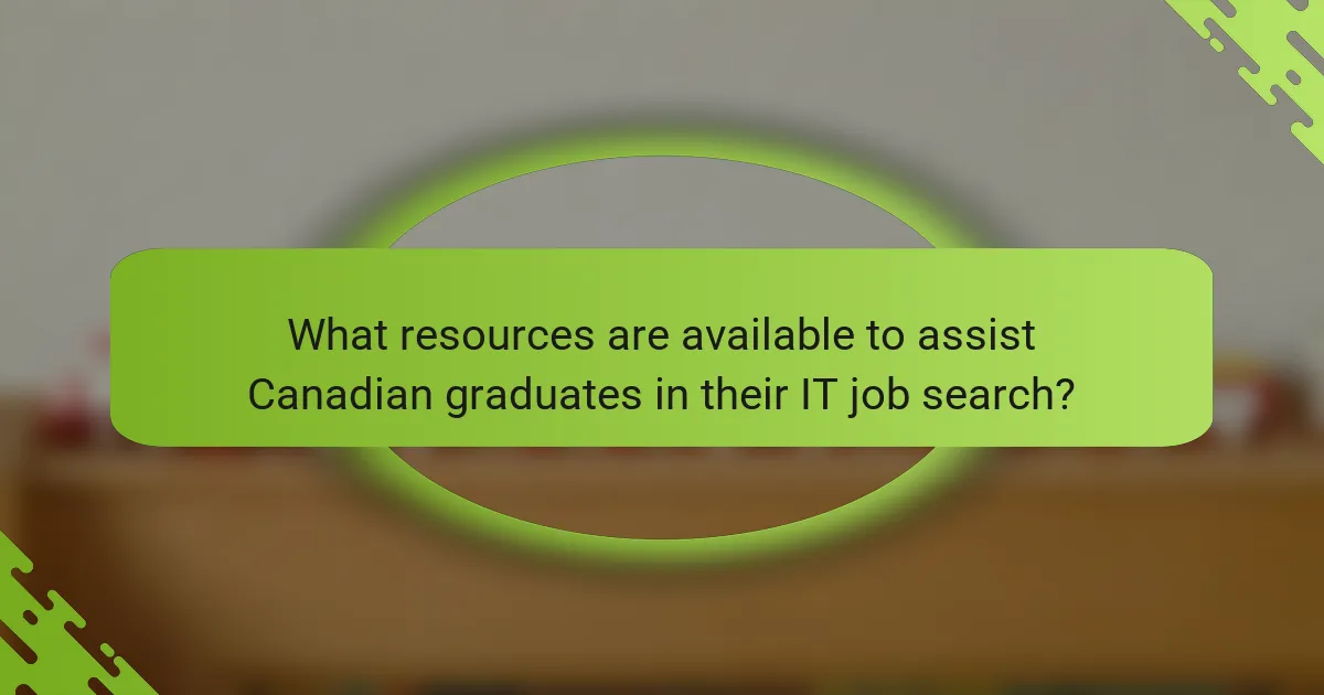 What resources are available to assist Canadian graduates in their IT job search?