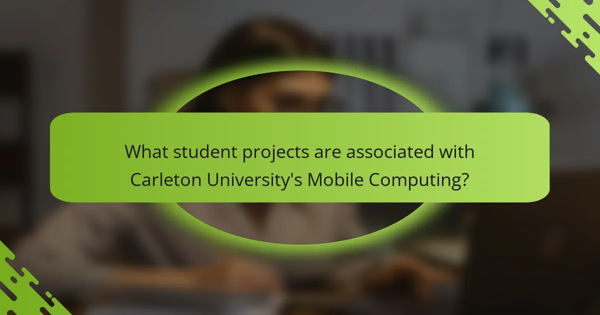 What student projects are associated with Carleton University's Mobile Computing?