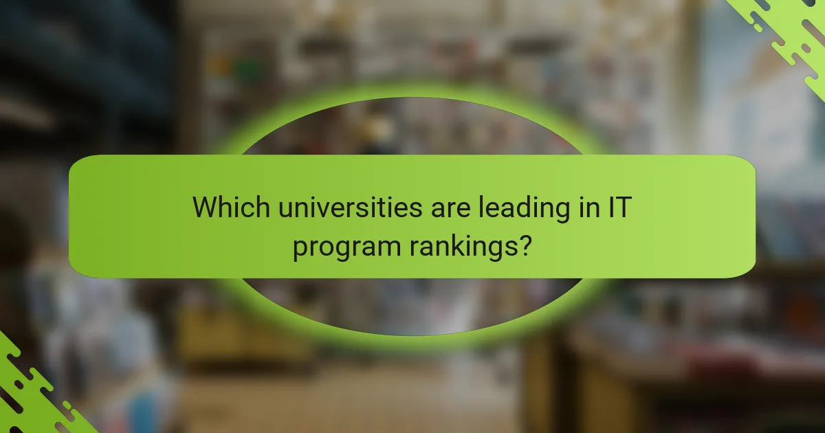Which universities are leading in IT program rankings?